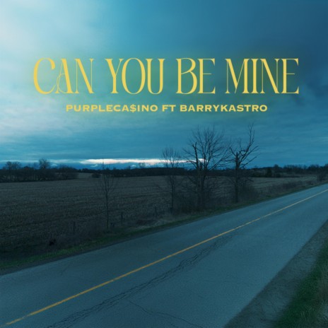 CAN YOU BE MINE (Sped Up) ft. Barrykastro | Boomplay Music