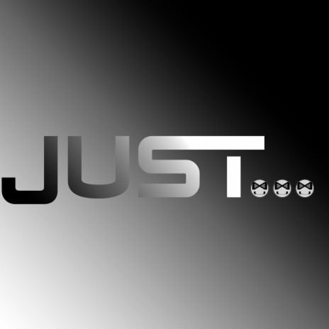 Just... | Boomplay Music