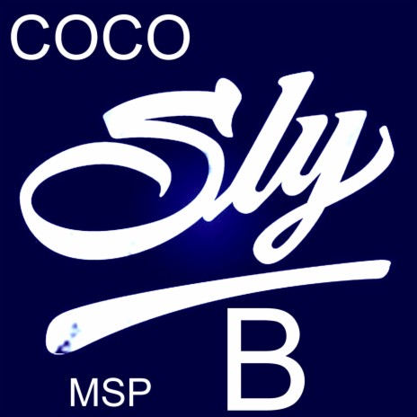 SLY B (feat. CoCo - MSP) | Boomplay Music