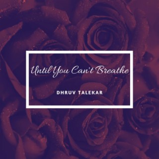 Until You Can't Breathe lyrics | Boomplay Music