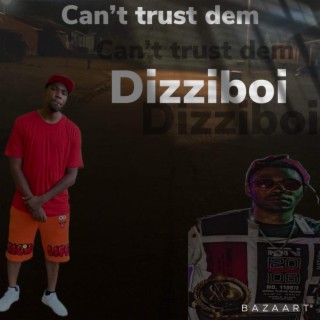 Cant trust dem