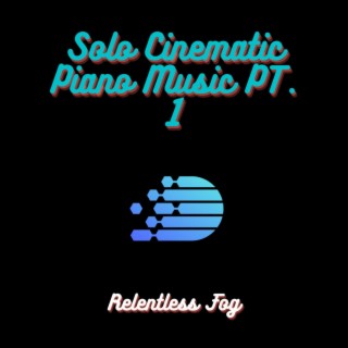 Solo Cinematic Piano Music PT. 1