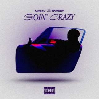 Goin' Crazy ft. Sweep lyrics | Boomplay Music