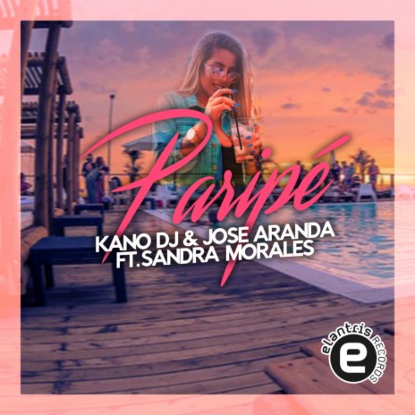 Paripe (Original Mix) ft. kano dj & Sandra Morales