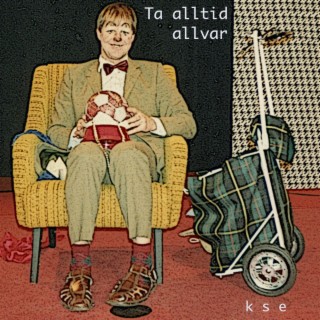 Ta alltid allvar (Remastered 2023) lyrics | Boomplay Music