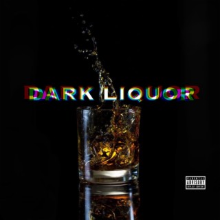 Dark Liquor