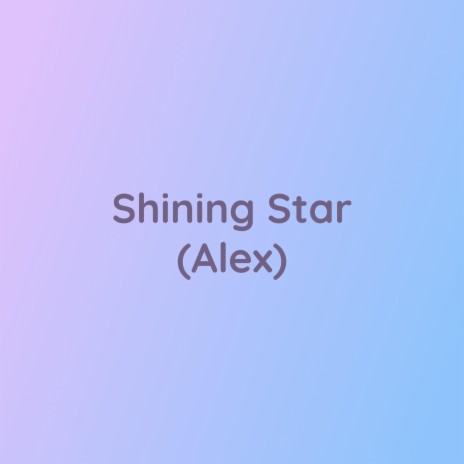 Shining Star (Alex) | Boomplay Music