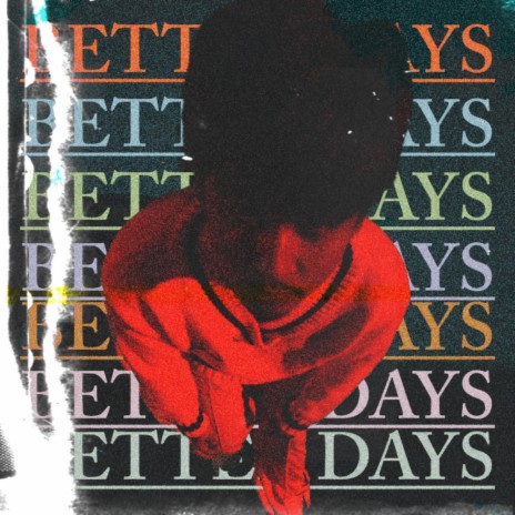 Better days | Boomplay Music