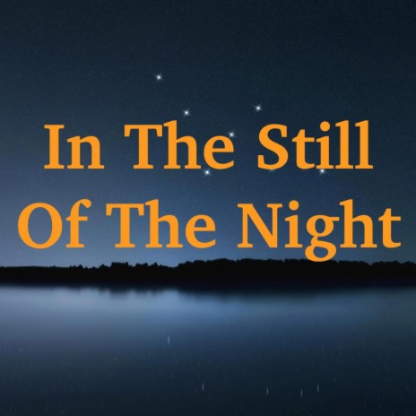 In The Still Of The Night | Boomplay Music