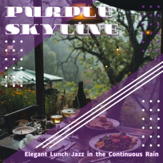 Elegant Lunch Jazz in the Continuous Rain