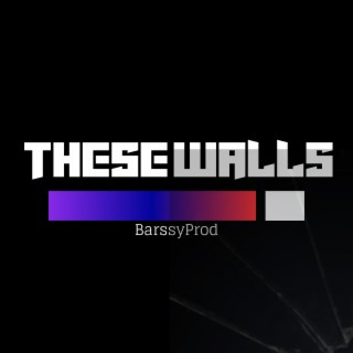 These Walls