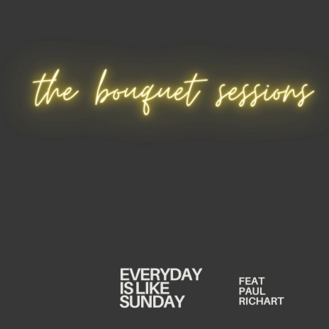 Everyday Is Like Sunday ft. Paul Richart | Boomplay Music