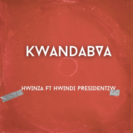 Kwandabva ft. Hwindi PresidentZW | Boomplay Music