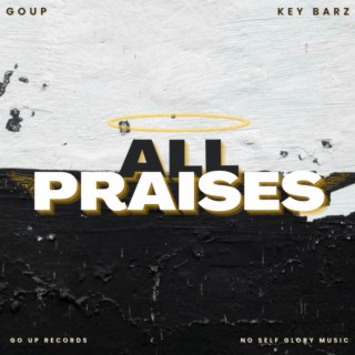 All Praises ft. Goup lyrics | Boomplay Music