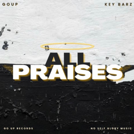 All Praises ft. Goup | Boomplay Music