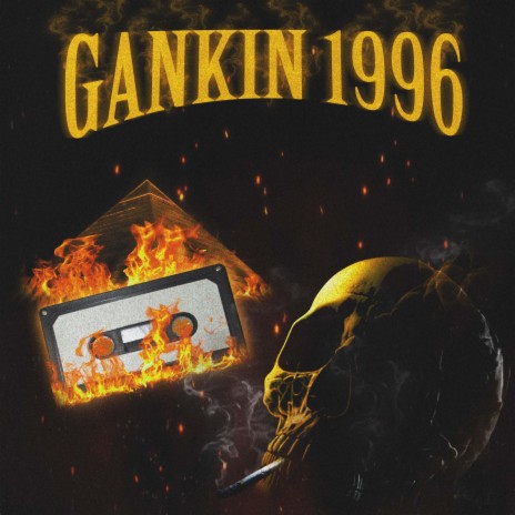 GANKIN 1996 | Boomplay Music