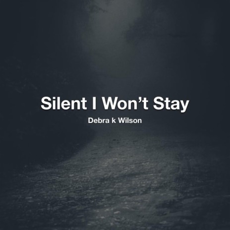 Silent I Won't Stay | Boomplay Music