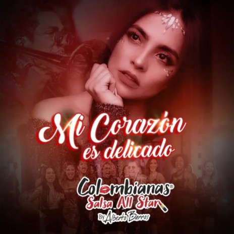 Mi Corazón Es Delicado ft. Colombianas Salsa All Star | Boomplay Music