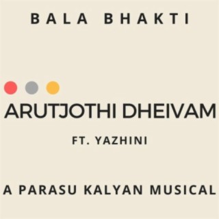 Arutjothi Dheivam(Bala Bhakti)