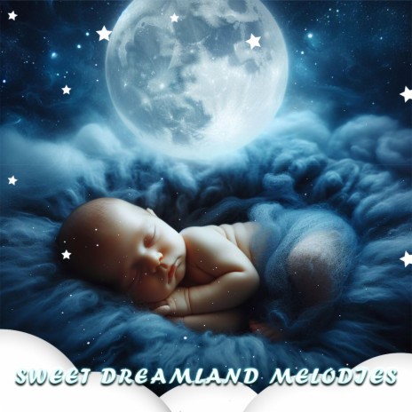 Sweet Dreamland Melodies | Boomplay Music