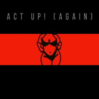 Act Up (Again) (Radio Edit)