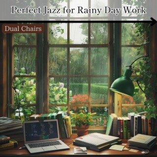 Perfect Jazz for Rainy Day Work