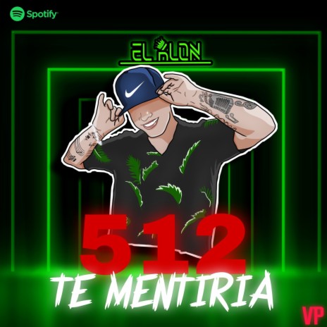 Te Mentiría / 512 | Boomplay Music
