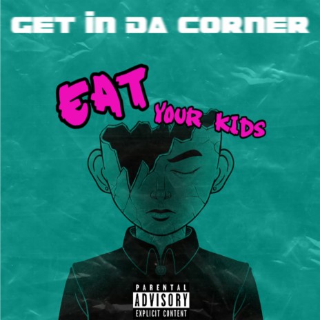 Eat Your Kids (Freestyle) ft. Dogga Baby | Boomplay Music