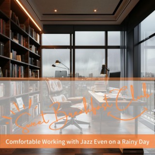 Comfortable Working with Jazz Even on a Rainy Day