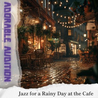 Jazz for a Rainy Day at the Cafe