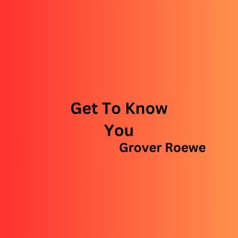 Get To Know You | Boomplay Music