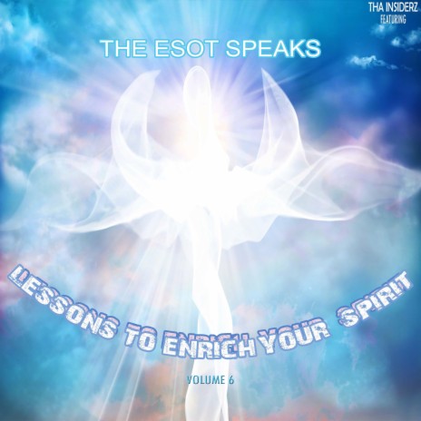 Lessons To Enrich Your Spirit, Vol. 6 (feat. The ESOT Speaks)