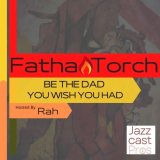 I Am FATHA: Fathers are the Highest Authority (It’s time we act like it)
