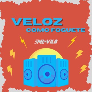 Veloz Como Foguete