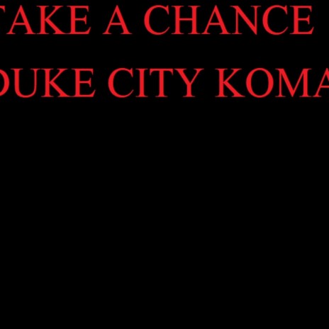 TAKE A CHANCE | Boomplay Music