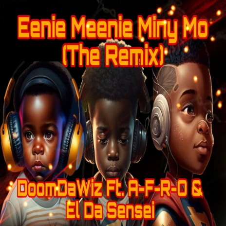 Eenie Meenie Miny Mo (Remix) ft. A-F-R-O & El Da Sensei | Boomplay Music