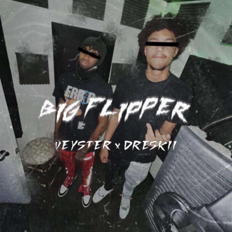 Big Flipper ft. Dreskii