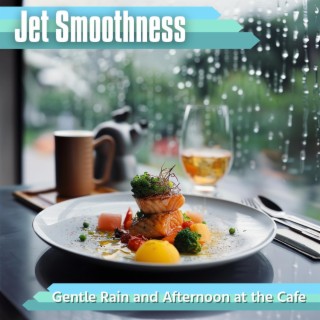 Gentle Rain and Afternoon at the Cafe