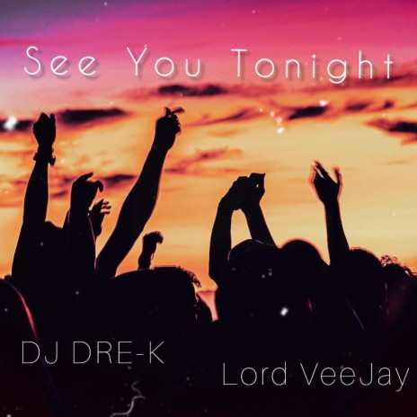 See You Tonight (feat. Lord VeeJay) | Boomplay Music