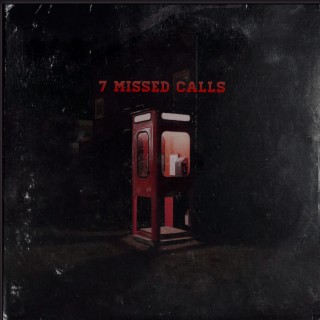 7 Missed Calls lyrics | Boomplay Music