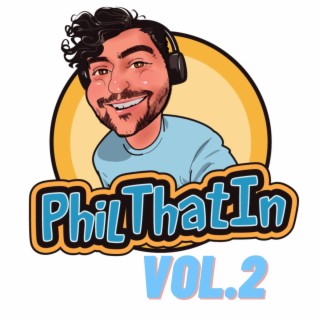 PhilThatIn, Vol. 2