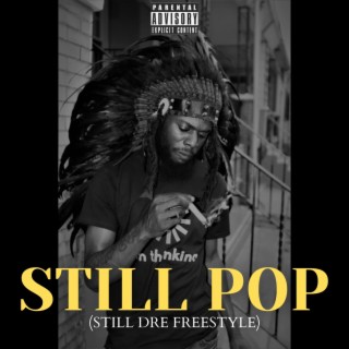 STILL POP (STILL DRE FREESTYLE)