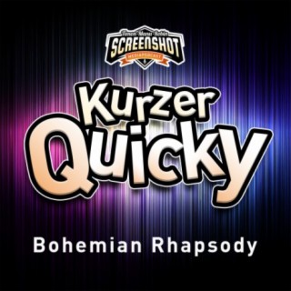 Kurzer Quicky - Bohemian Rhapsody