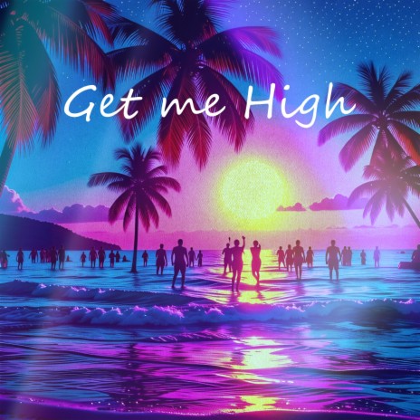 Get me High | Boomplay Music
