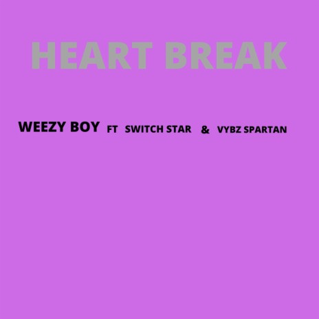 Heart Break ft. Vybz Spartan & Switch Star