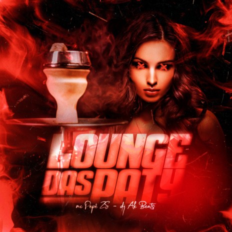 Lounge das Paty ft. Dj ak beats | Boomplay Music