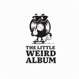 The Little Weird Album