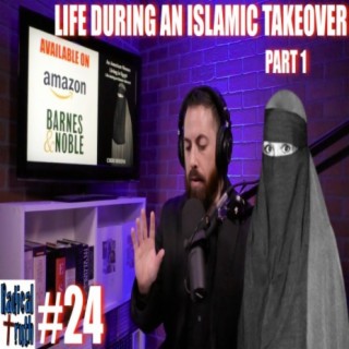 #24 - Life During an Islamic Takeover - Part 1
