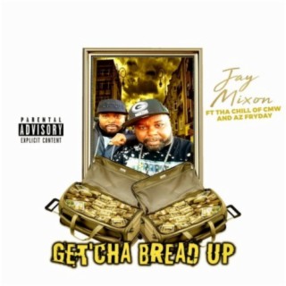 Download Jay Mixon album songs Get cha Bread Up feat. Tha Chill