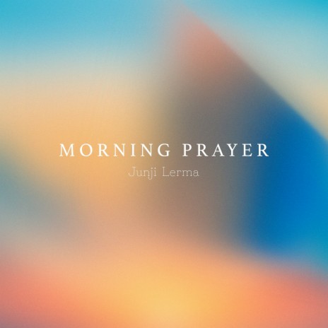 Morning Prayer | Boomplay Music